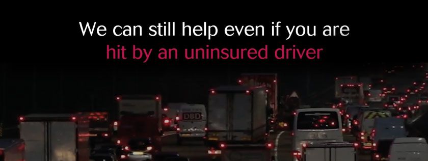 We can still help even if you are hit by an uninsured driver