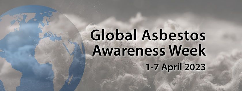 Global Asbestos Awareness Week 2023