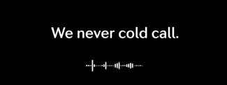 We Never Cold Call Campaign