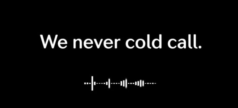We Never Cold Call Campaign