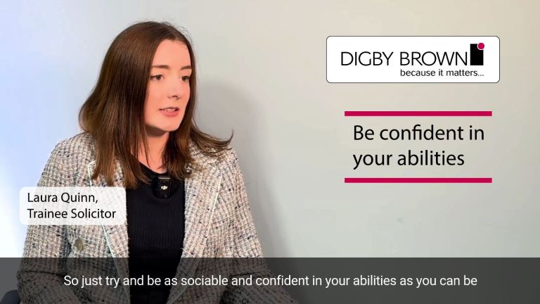 Laura Quinn, Trainee Solicitor, speaking about being confident in your abilities when applying for the Digby Brown Traineeship